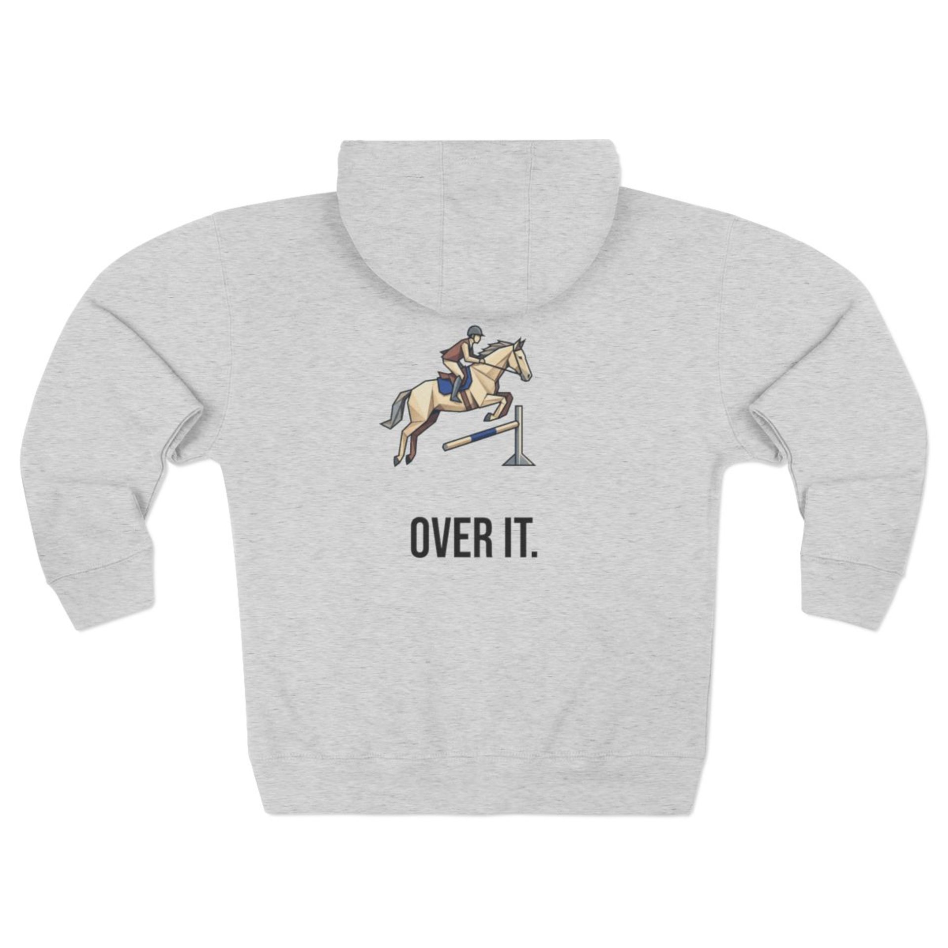 Equestrian Jump 'Over It.' Hoodie | Zip Hoodie